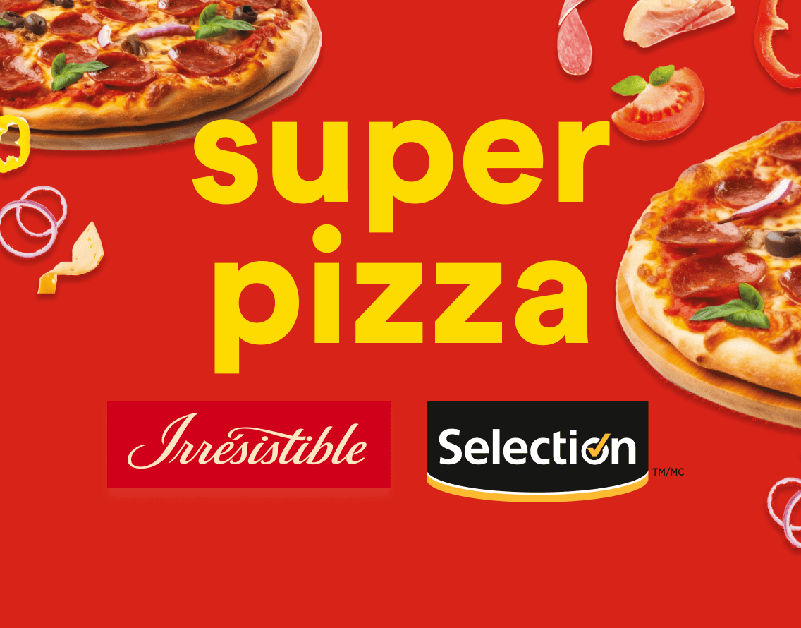 Super pizza, super affordable. Discover 19 varieties of Irresistibles and Selection pizzas on sale.